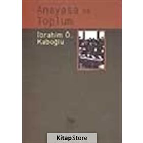 ANAYASA VE TOPLUM - İBRAHİM ÖZDEN KABOĞLU