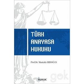 Anayasa ve Türk Anayasa Hukuku - Ömer Keskinsoy