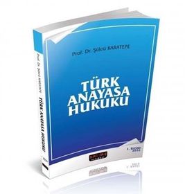 Anayasa ve Türk Anayasa Hukuku - Ömer Keskinsoy
