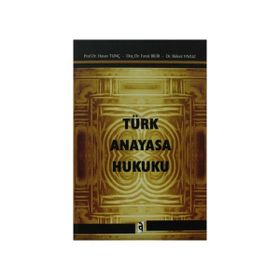 Anayasa ve Türk Anayasa Hukuku - Ömer Keskinsoy