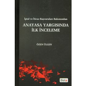 ANAYASA YARGISINDA İTİRAZ YOLUNDA İLK İNCELEME - MERAL KAYA