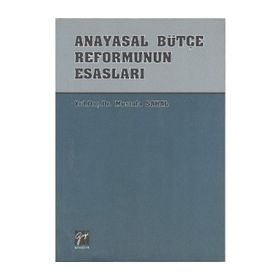 ANAYASAL BÜTÇE REFORMUNUN ESASLARI - MUSTAFA SAKAL
