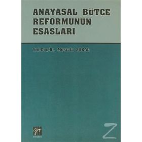 ANAYASAL BÜTÇE REFORMUNUN ESASLARI - MUSTAFA SAKAL