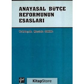 ANAYASAL BÜTÇE REFORMUNUN ESASLARI - MUSTAFA SAKAL