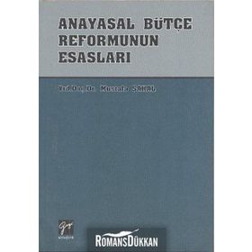 ANAYASAL BÜTÇE REFORMUNUN ESASLARI - MUSTAFA SAKAL