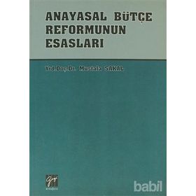 ANAYASAL BÜTÇE REFORMUNUN ESASLARI - MUSTAFA SAKAL