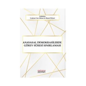 Anayasal Demokrasilerde Görev Süresi Sınırlaması - Astana Yayınları