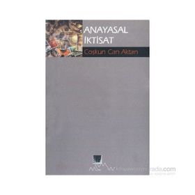 ANAYASAL İKTİSAT - COŞKUN CAN AKTAN