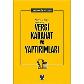 Anayasal İlkeler Karşısında Vergi Kabahat ve Yaptırımları - Mehmet Şimşek