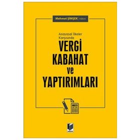 Anayasal İlkeler Karşısında Vergi Kabahat ve Yaptırımları - Mehmet Şimşek