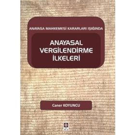 Anayasal Vergilendirme İlkeleri - Caner Koyuncu