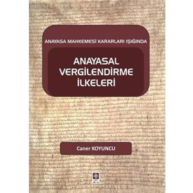 Anayasal Vergilendirme İlkeleri - Ekin Basım Yayın