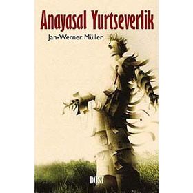 ANAYASAL YURTSEVERLIK - JAN-WERNER MÜLLER