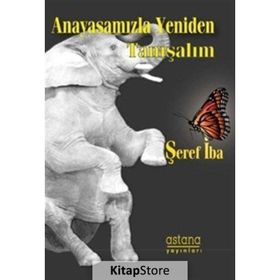 Anayasamızla Yeniden Tanışalım - Şeref İba