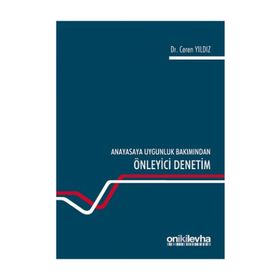 Anayasaya Uygunluk Bakımından Önleyici Denetim - Ceren Yıldız