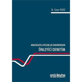 Anayasaya Uygunluk Bakımından Önleyici Denetim - Ceren Yıldız