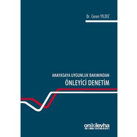 Anayasaya Uygunluk Bakımından Önleyici Denetim - Ceren Yıldız