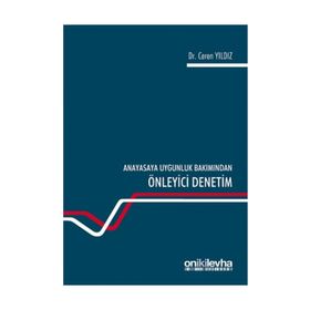 Anayasaya Uygunluk Bakımından Önleyici Denetim - Ceren Yıldız