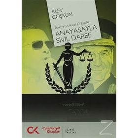 ANAYASAYLA SIVIL DARBE TÜRKIYENIN İKINCI 12 EYLÜLÜ - ALEV COŞKUN
