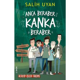 Anca Beraber Kanka Beraber - Acayip İşler Takımı: Dil Okulundan Yaz Kampı Macerası - Salih Uyan