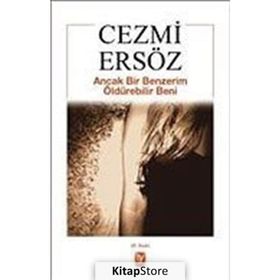 ANCAK BIR BENZERIM ÖLDÜREBİLİR BENI - CEZMI ERSÖZ
