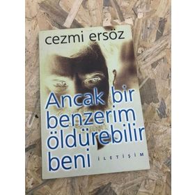 ANCAK BIR BENZERIM ÖLDÜREBİLİR BENI - CEZMI ERSÖZ