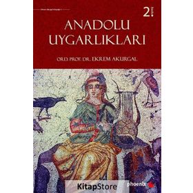 ANCIENT CIVILIZATIONS AND RUINS OF TURKEY (ANADOLU UYGARLIKLARI) - EKREM AKURGAL