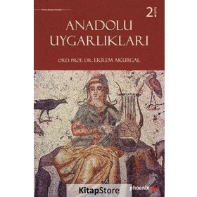 ANCIENT CIVILIZATIONS AND RUINS OF TURKEY (ANADOLU UYGARLIKLARI) - EKREM AKURGAL