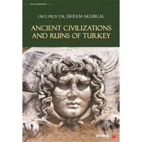 Ancient Civilizations And Ruins Of Turkey - Ekrem Akurgal