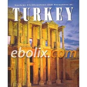 Ancient Civilizations and Treasures of Turkey - İlhan Akşit