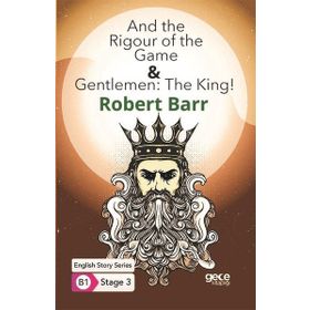 And the Rigour of the Game Gentlemen : The King-Robert Barr