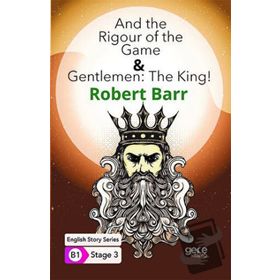 And the Rigour of the Game Gentlemen : The King-Robert Barr