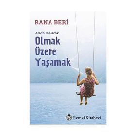 Anda Kalarak Olmak Üzere Yaşamak - Rana Beri