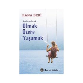 Anda Kalarak Olmak Üzere Yaşamak - Rana Beri