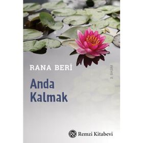 Anda Kalarak Olmak Üzere Yaşamak - Rana Beri