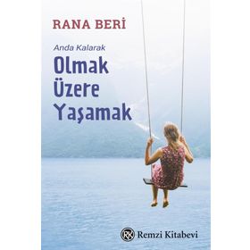 Anda Kalarak Olmak Üzere Yaşamak Remzi Kitabevi