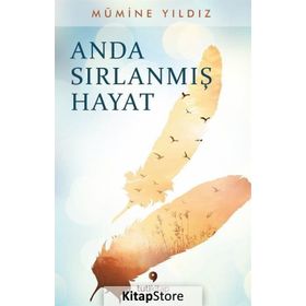 Anda Sırlanmış Hayat - Mümine Yıldız