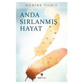 Anda Sırlanmış Hayat - Mümine Yıldız