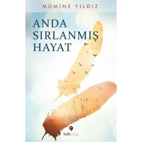 Anda Sırlanmış Hayat - Mümine Yıldız