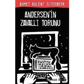 ANDERSENIN ZAVALLI TORUNU - AHMET BÜLENT İLTERBERK