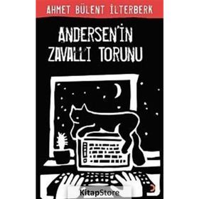 ANDERSENIN ZAVALLI TORUNU - AHMET BÜLENT İLTERBERK