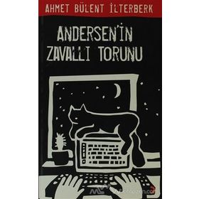 ANDERSENIN ZAVALLI TORUNU - AHMET BÜLENT İLTERBERK