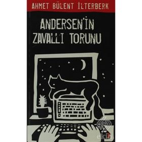 ANDERSENIN ZAVALLI TORUNU - AHMET BÜLENT İLTERBERK