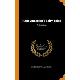 ANDERSEN´S FAIRY TALES - HANS CHRISTIAN ANDERSEN