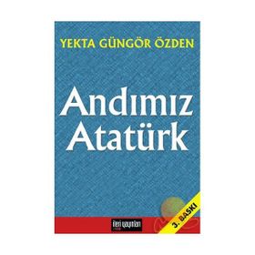 Andımız Atatürk - Yekta Güngör Özden