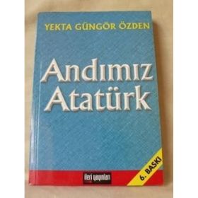 Andımız Atatürk - Yekta Güngör Özden
