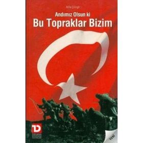 ANDIMIZ OLSUN KI BU TOPRAKLAR BIZIM - ATILLA ÇİLİNGİR