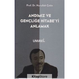 Andımız ve Gençliğe Hitabeyi Anlamak - Nurullah Çetin