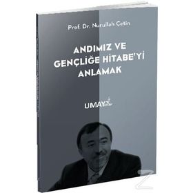 Andımız ve Gençliğe Hitabeyi Anlamak - Nurullah Çetin