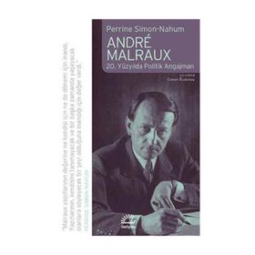 ANDRE MALRAUX 20. YÜZYILDA POLITIK ANGAJMAN - PERRINE SIMON-NAHUM